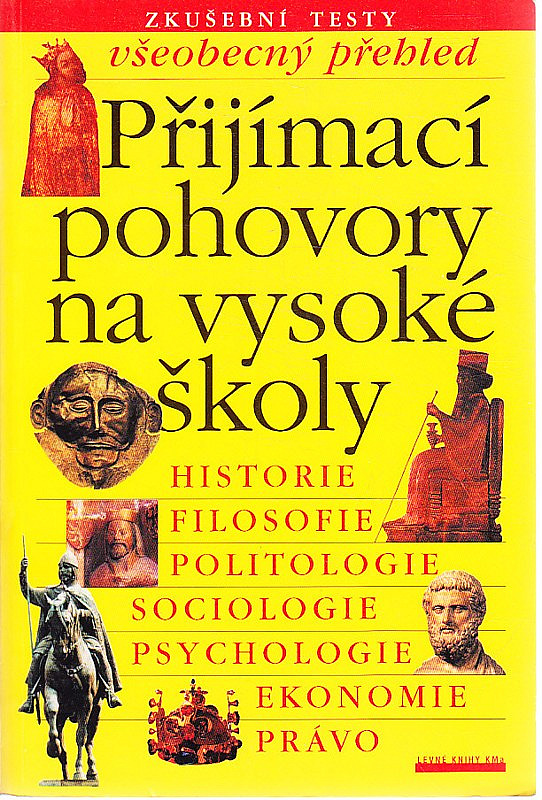 Přijímací pohovory na vysoké školy – všeobecný přehled: Historie, Filosofie, Politologie, ...