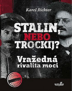 Stalin nebo Trockij ? Vražedná rivalita moci