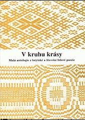 V kruhu krásy: Malá antologie z lotyšské a litevské lidové poezie