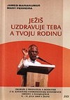 Ježiš uzdravuje teba a tvoju rodinu