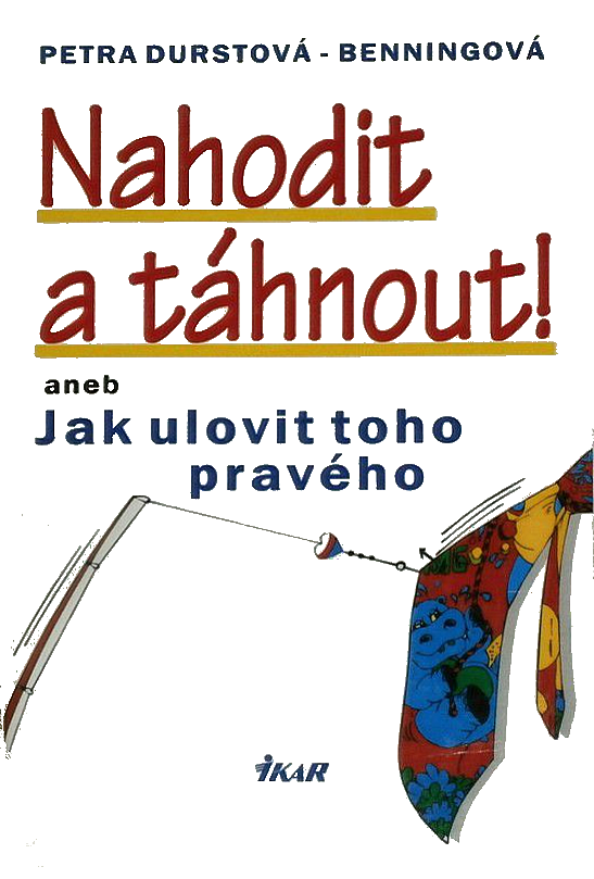 Nahodit a táhnout! aneb jak ulovit toho pravého