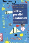 300 her pro děti s autismem: rozvíjení komunikačních a sociálních dovedností