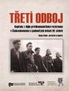 Třetí odboj. Kapitoly z dějin protikomunistické rezistence v Československu v padesátých letech 20. století