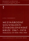 Mezinárodní souvislosti československé krize 1967-1970, sv. 4/4 - Dokumenty ÚV KSSS 1966-1969
