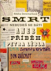 Smrt, nebudeš se báti aneb Příběh Petra Lébla