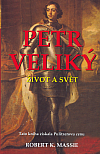 Petr Veliký - Život a svět