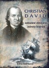 Christian David - zakladatel obnovené Jednoty bratrské