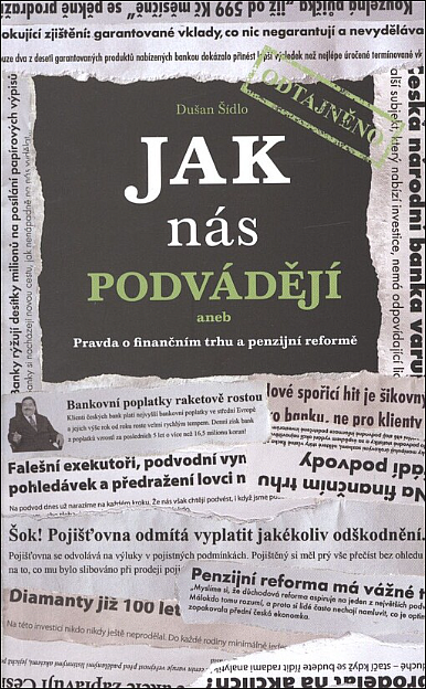 Jak nás podvádějí aneb Pravda o finančním trhu a penzijní reformě