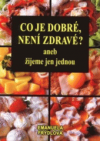 Co je dobré, není zdravé? aneb žijeme jen jednou