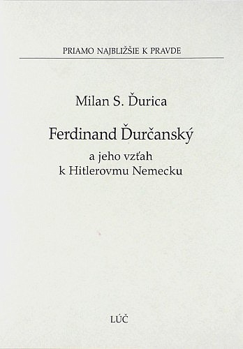 Ferdinand Ďurčanský a jeho vzťah k Hitlerovmu Nemecku