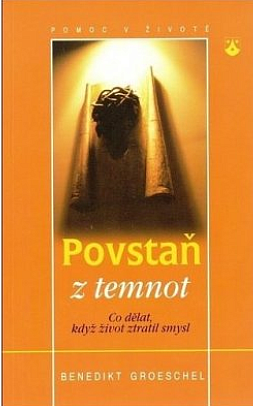 Povstaň z temnot: Co dělat, když život ztratil smysl