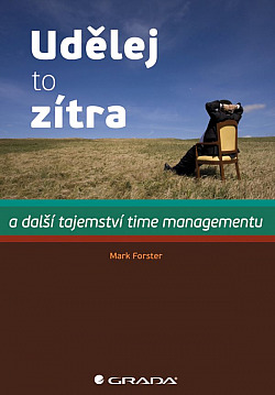 Udělej to zítra a další tajemství time managementu