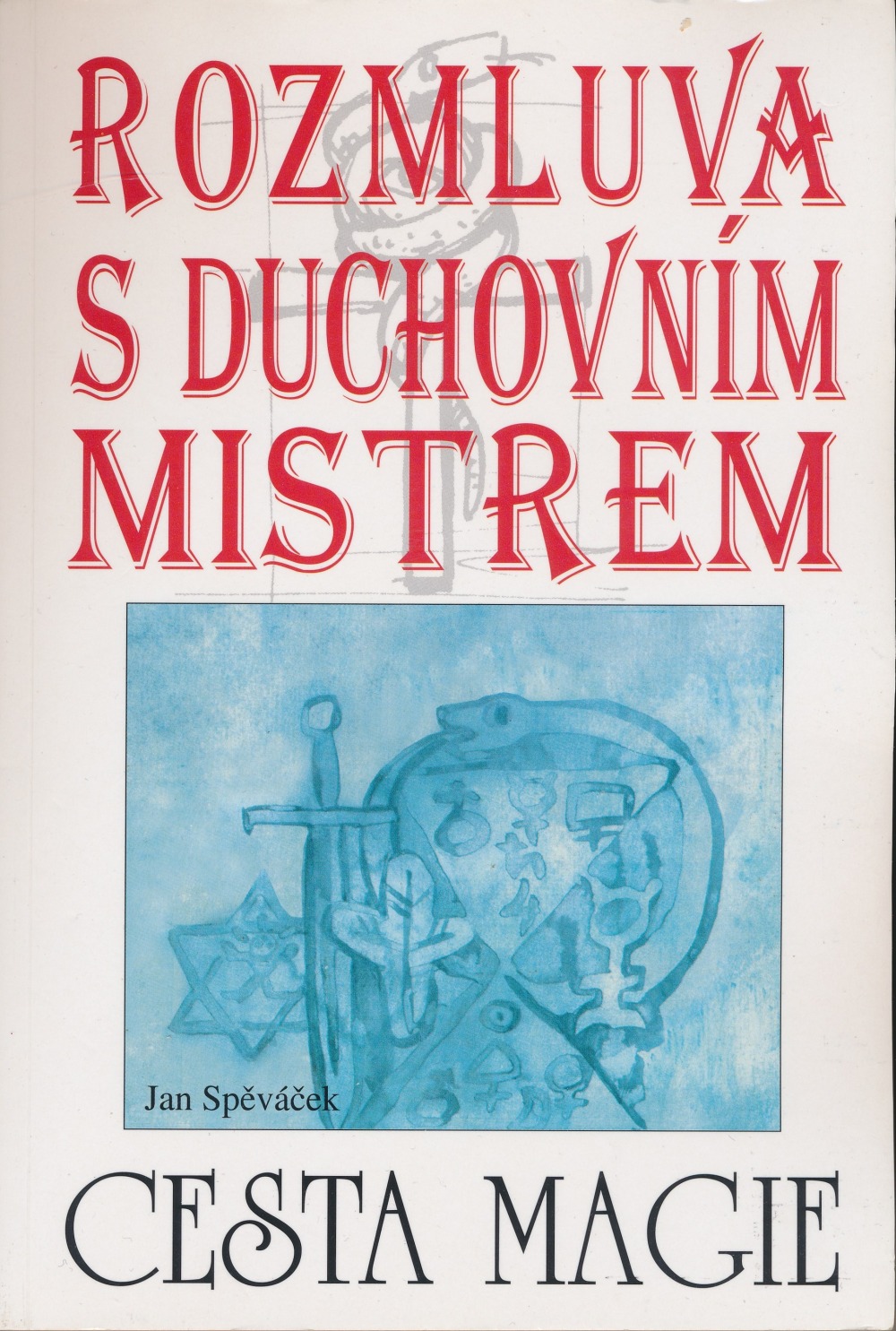 Rozmluva s duchovním mistrem I. - Cesta magie