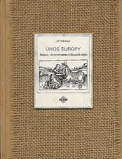 Únos Európy. Mýtus – divertimento k filozofii dějin