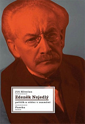 Zdeněk Nejedlý: Politik a vědec v osamění