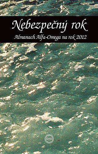 Nebezpečný rok: Almanach Alfa–Omega na rok 2012