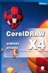 CorelDRAW X4: Praktická příručka