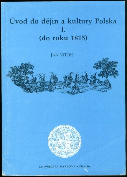 Úvod do dějin a kultury Polska I. do roku 1815