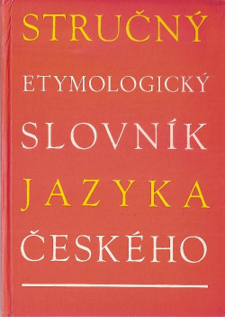 Stručný etymologický slovník jazyka českého