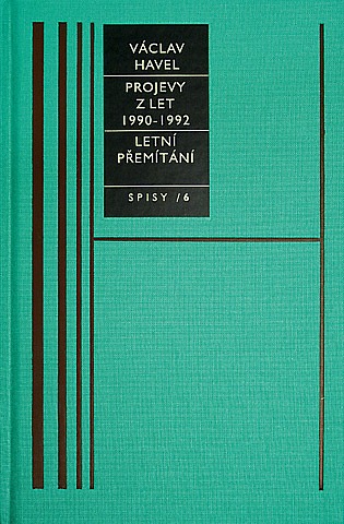 Spisy 6: Projevy z let 1990–1992 / Letní přemítání