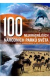 100 nejkrásnějších národních parků světa -- Nejvetší poklady lidstva na pěti kontinentech