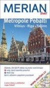 Metropole Pobaltí: Vilnius, Riga, Tallinn