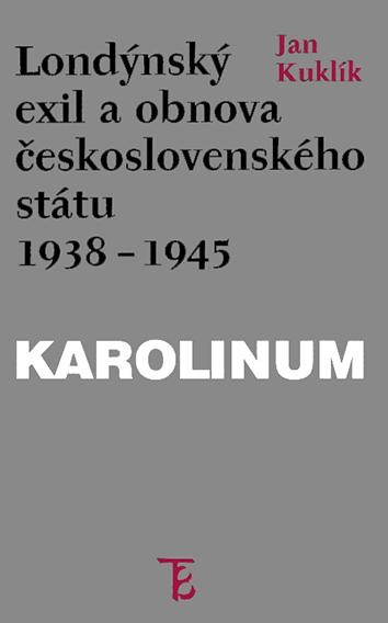 Londýnský exil a obnova československého státu 1938 - 1945