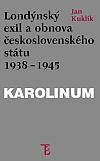 Londýnský exil a obnova československého státu 1938 - 1945