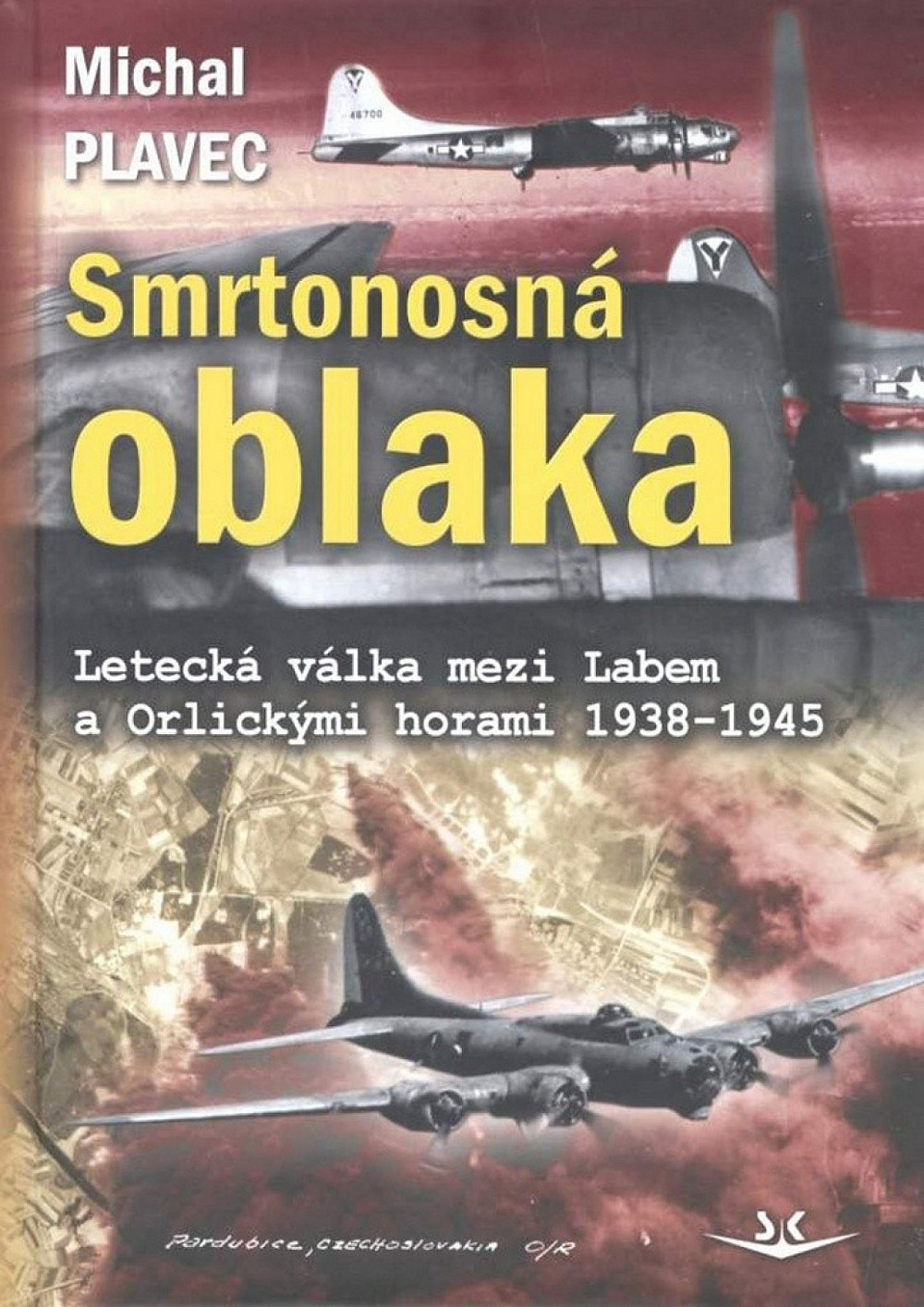 Smrtonosná oblaka: Letecká válka mezi Labem a Orlickými horami 1938-1945