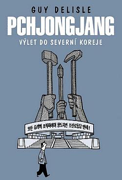 Pchjongjang: Výlet do Severní Koreje