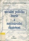 Sociální politika: teorie a mezinárodní zkušenost