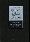 Řecko-český Nový zákon / Slovník novozákonní řečtiny