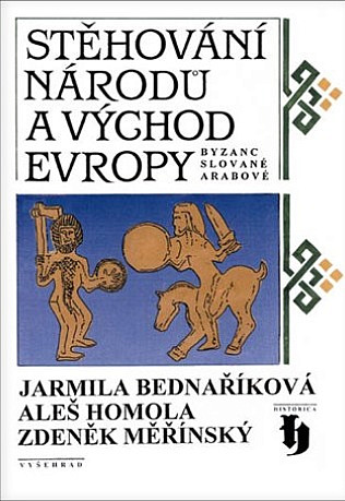 Stěhování národů a východ Evropy: Byzanc, Slované a Arabové