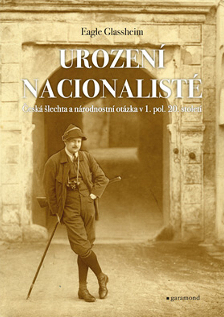 Urození nacionalisté: Česká šlechta a národní otázka v 1. pol. 20. století