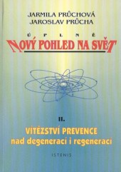 Úplně nový pohled na svět II. - Vítězství prevence nad degenerací i regenerací