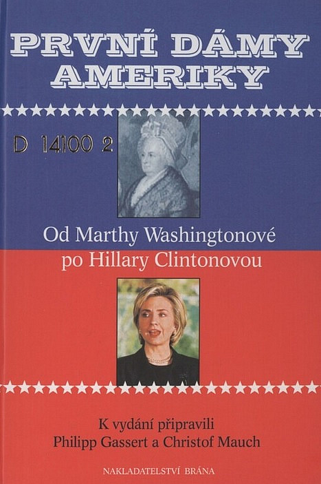 První dámy Ameriky: Od Marthy Washingtonové po Hillary Clintonovou