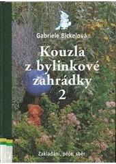 Kouzla z bylinkové zahrádky 2 - Zakládání, péče, sběr