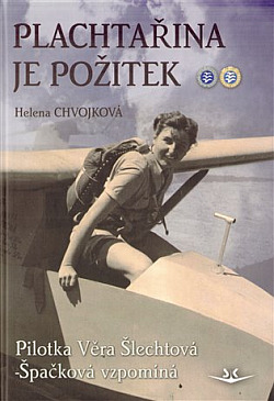 Plachtařina je požitek: Pilotka Věra Šlechtová-Špačková vzpomíná