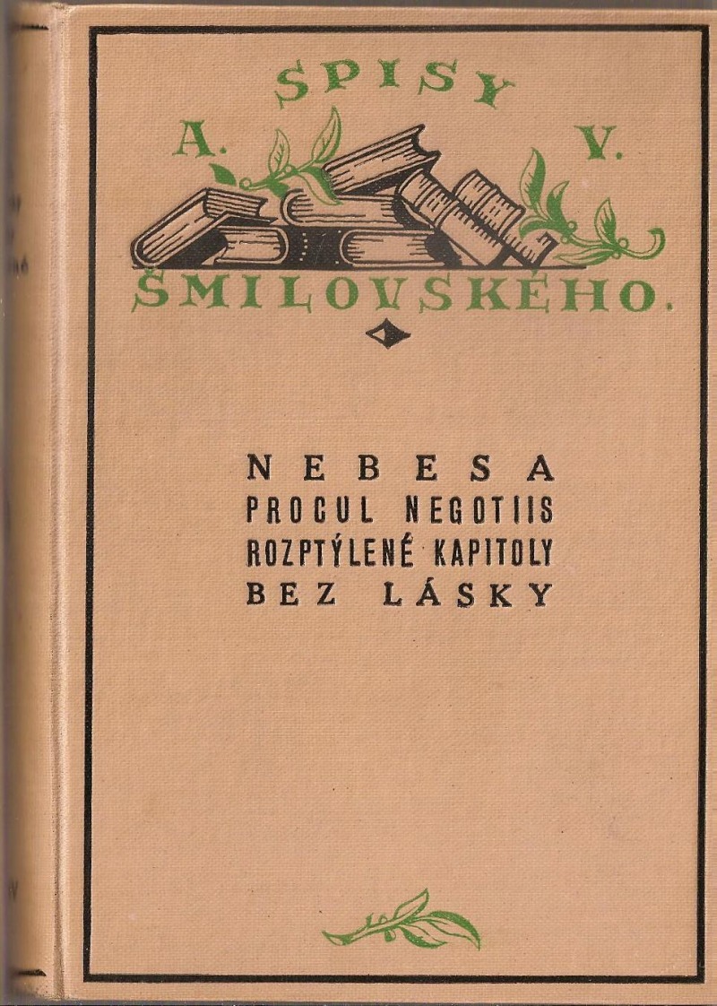 Spisy výpravné IV. - Nebesa / Procul negotiis / Rozptýlené kapitoly / Bez lásky