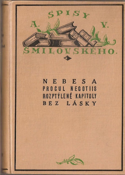 Spisy výpravné IV. - Nebesa / Procul negotiis / Rozptýlené kapitoly / Bez lásky