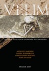 Velim: violence and death in Bronze Age Bohemia: the results of fieldwork 1992-95, with a consideration of peri-mortem