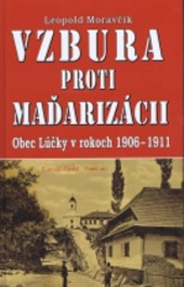 Vzbura proti maďarizácii: Obec Lúčky v rokoch 1906-1911