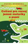 Cvičení pro rozvoj jemné motoriky a psaní