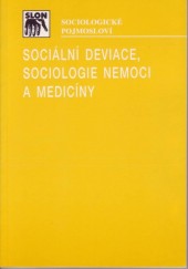 Sociální deviace, sociologie nemoci a medicíny