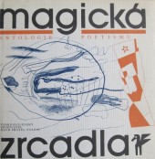 Magická zrcadla - antologie poetismu