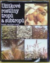 Užitkové rostliny tropů a subtropů