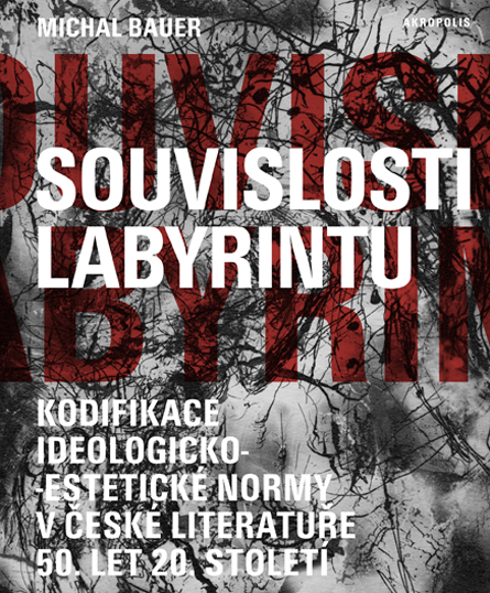 Souvislosti labyrintu: Kodifikace ideologicko-estetické normy v české literatuře 50. let 20. století