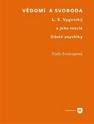 Vědomí a svoboda:  L. S. Vygotskij a jeho teorie lidské psychiky