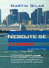 Nebojte se Ameriky. Vyprávění nejen o záludnosti amerických záchodků, náboženství, historii a životě Indiánů