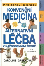 Konvenční medicína a alternativní léčba v každodenním životě